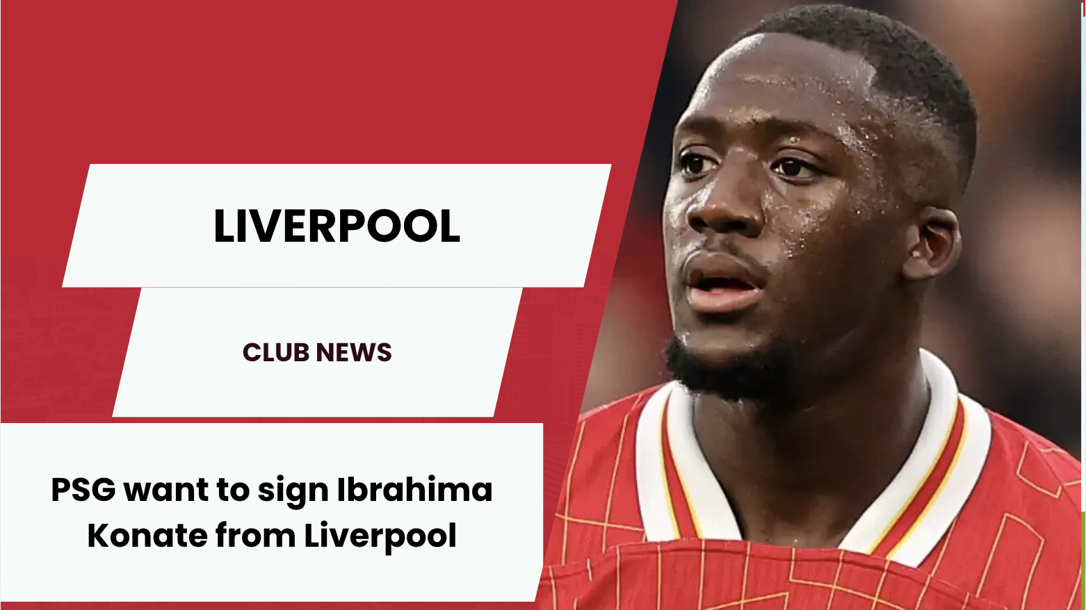 Liverpool star Ibrahima Konate tempted by PSG interest.